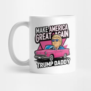 Funny Trump Take America Back Daddy's Home Trump Pink 2024 Mug